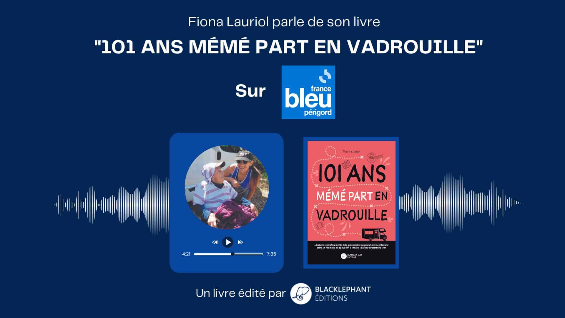 « 101 ans, Mémé part en vadrouille » sur France Bleu Périgord